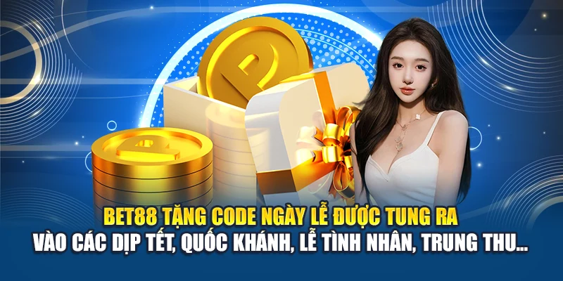 Bet88 tặng code ngày lễ được tung ra vào các dịp Tết, Quốc khánh, Lễ tình nhân, Trung thu...