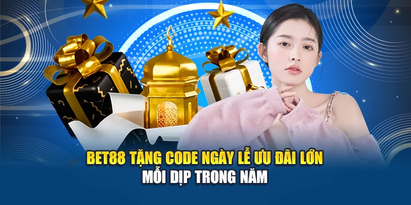 Bet88 tặng code ngày lễ hấp dẫn và khuyến khích người chơi