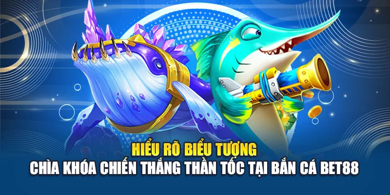 Biểu tượng bắn cá Bet88 với nhiều giá trị khác nhau