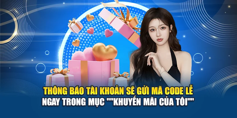 Thông báo tài khoản sẽ gửi mã code lễ ngay trong mục "Khuyến mãi của tôi"